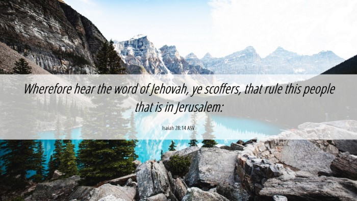 Picture 06 - Isaiah 28:14 ASV Desktop Wallpaper - Wherefore hear the word of Jehovah, ye scoffers, - Desktop Bible Verse Wallpaper