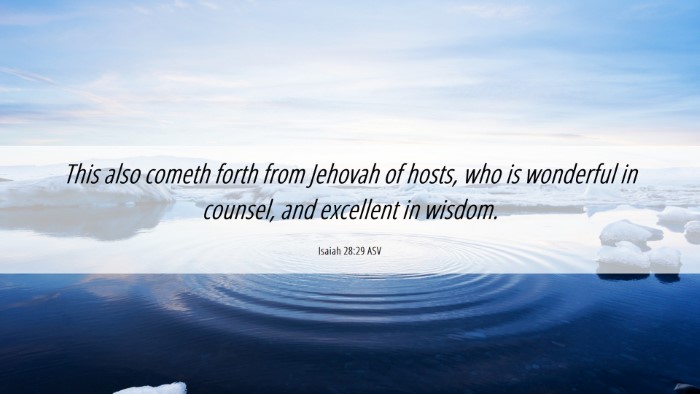 Picture 06 - Isaiah 28:29 ASV Desktop Wallpaper - This also cometh forth from Jehovah of hosts, who - Desktop Bible Verse Wallpaper