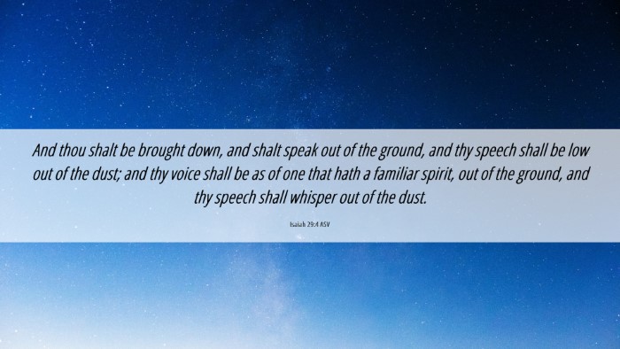 Picture 06 - Isaiah 29:4 ASV Desktop Wallpaper - And thou shalt be brought down, and shalt speak - Desktop Bible Verse Wallpaper