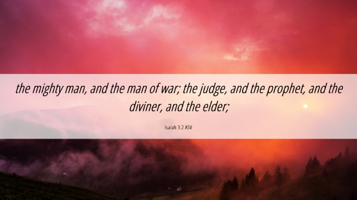 Picture 06 - Isaiah 3:2 ASV Desktop Wallpaper - the mighty man, and the man of war; the judge, - Desktop Bible Verse Wallpaper