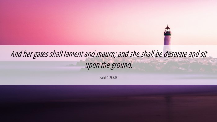 Picture 06 - Isaiah 3:26 ASV Desktop Wallpaper - And her gates shall lament and mourn; and she - Desktop Bible Verse Wallpaper