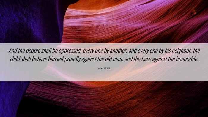 Picture 06 - Isaiah 3:5 ASV Desktop Wallpaper - And the people shall be oppressed, every one by - Desktop Bible Verse Wallpaper