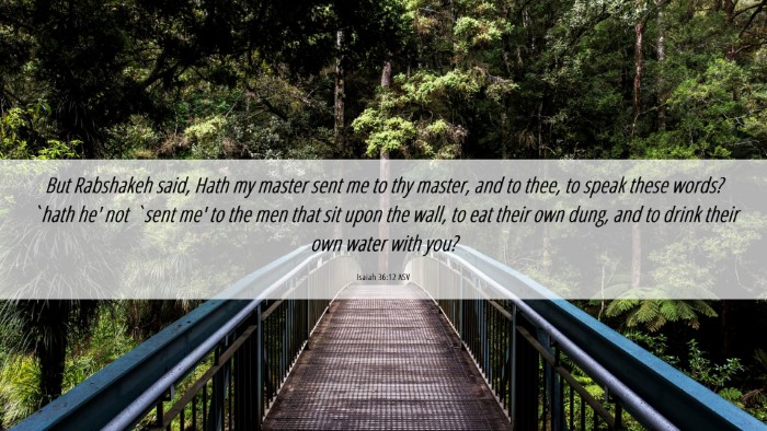 Picture 06 - Isaiah 36:12 ASV Desktop Wallpaper - But Rabshakeh said, Hath my master sent me to thy - Desktop Bible Verse Wallpaper