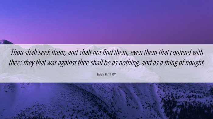 Picture 06 - Isaiah 41:12 ASV Desktop Wallpaper - Thou shalt seek them, and shalt not find them, - Desktop Bible Verse Wallpaper