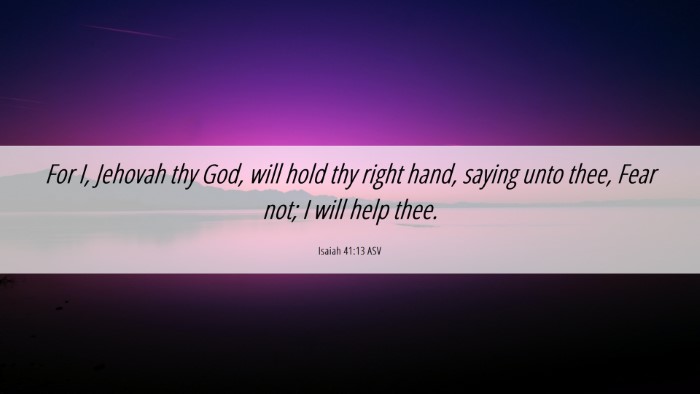 Picture 06 - Isaiah 41:13 ASV Desktop Wallpaper - For I, Jehovah thy God, will hold thy right hand, - Desktop Bible Verse Wallpaper