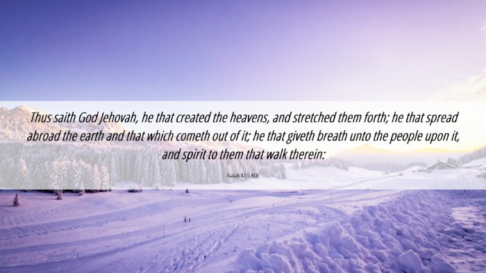 Picture 06 - Isaiah 42:5 ASV Desktop Wallpaper - Thus saith God Jehovah, he that created the - Desktop Bible Verse Wallpaper
