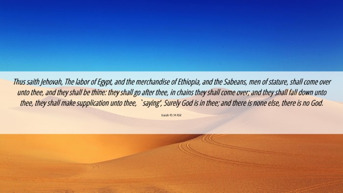 Picture 06 - Isaiah 45:14 ASV Desktop Wallpaper - Thus saith Jehovah, The labor of Egypt, and the - Desktop Bible Verse Wallpaper