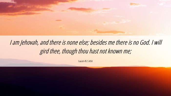 Picture 06 - Isaiah 45:5 ASV Desktop Wallpaper - I am Jehovah, and there is none else; besides me - Desktop Bible Verse Wallpaper