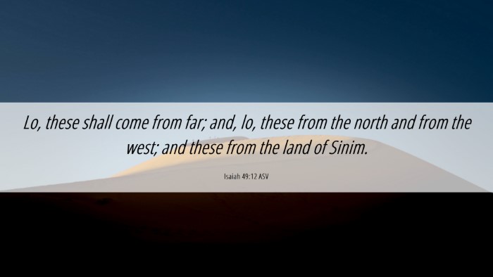 Picture 06 - Isaiah 49:12 ASV Desktop Wallpaper - Lo, these shall come from far; and, lo, these - Desktop Bible Verse Wallpaper