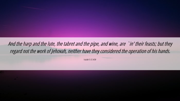 Picture 06 - Isaiah 5:12 ASV Desktop Wallpaper - And the harp and the lute, the tabret and the - Desktop Bible Verse Wallpaper