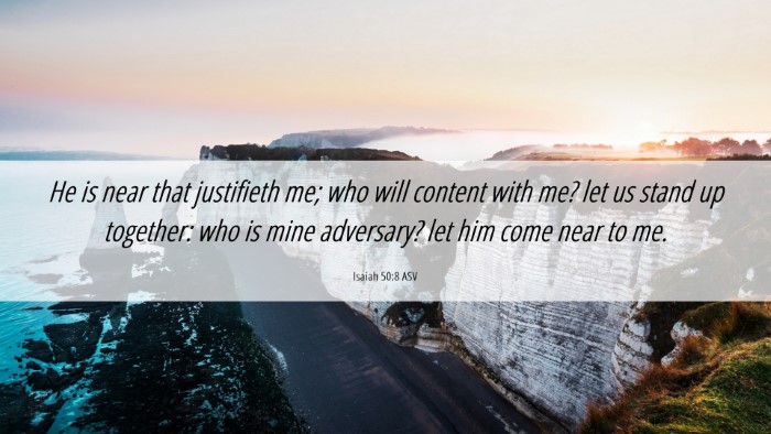 Picture 06 - Isaiah 50:8 ASV Desktop Wallpaper - He is near that justifieth me; who will content - Desktop Bible Verse Wallpaper