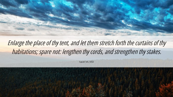 Picture 06 - Isaiah 54:2 ASV Desktop Wallpaper - Enlarge the place of thy tent, and let them - Desktop Bible Verse Wallpaper