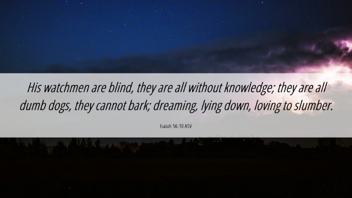 Picture 06 - Isaiah 56:10 ASV Desktop Wallpaper - His watchmen are blind, they are all without - Desktop Bible Verse Wallpaper