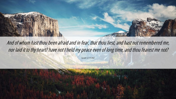 Picture 06 - Isaiah 57:11 ASV Desktop Wallpaper - And of whom hast thou been afraid and in fear, - Desktop Bible Verse Wallpaper