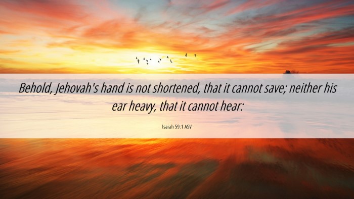 Picture 06 - Isaiah 59:1 ASV Desktop Wallpaper - Behold, Jehovah's hand is not shortened, that it - Desktop Bible Verse Wallpaper