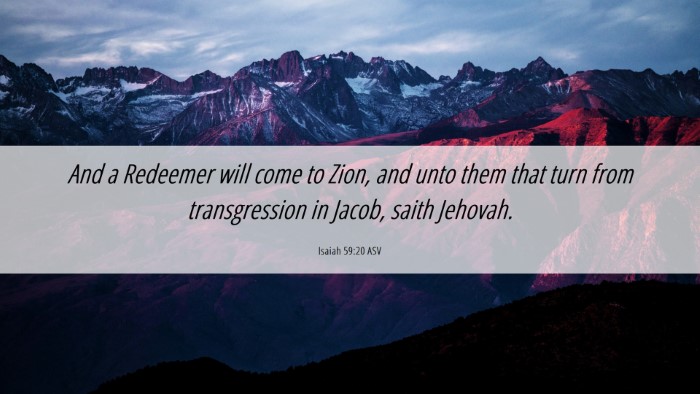 Picture 06 - Isaiah 59:20 ASV Desktop Wallpaper - And a Redeemer will come to Zion, and unto them - Desktop Bible Verse Wallpaper