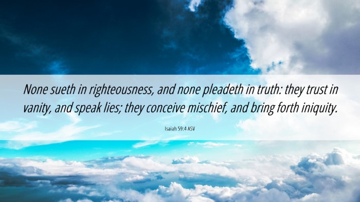 Picture 06 - Isaiah 59:4 ASV Desktop Wallpaper - None sueth in righteousness, and none pleadeth in - Desktop Bible Verse Wallpaper