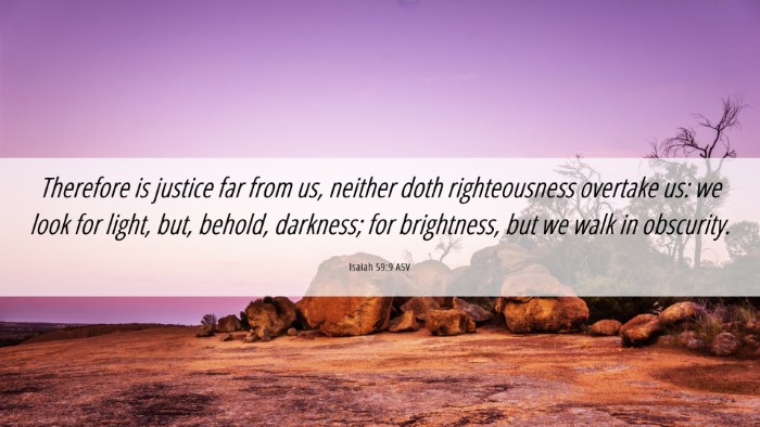 Picture 06 - Isaiah 59:9 ASV Desktop Wallpaper - Therefore is justice far from us, neither doth - Desktop Bible Verse Wallpaper
