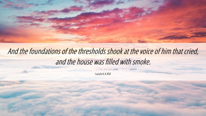 Picture 06 - Isaiah 6:4 ASV Desktop Wallpaper - And the foundations of the thresholds shook at - Desktop Bible Verse Wallpaper