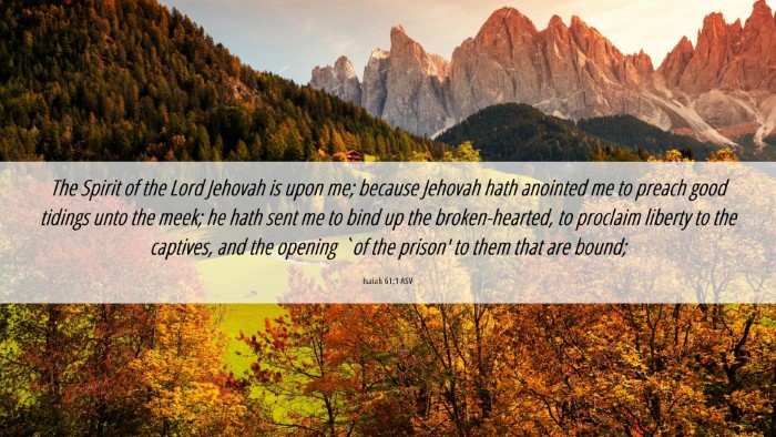 Picture 06 - Isaiah 61:1 ASV Desktop Wallpaper - The Spirit of the Lord Jehovah is upon me; - Desktop Bible Verse Wallpaper
