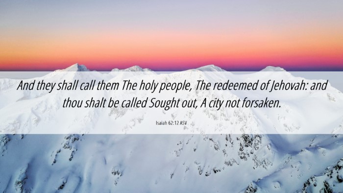 Picture 06 - Isaiah 62:12 ASV Desktop Wallpaper - And they shall call them The holy people, The - Desktop Bible Verse Wallpaper