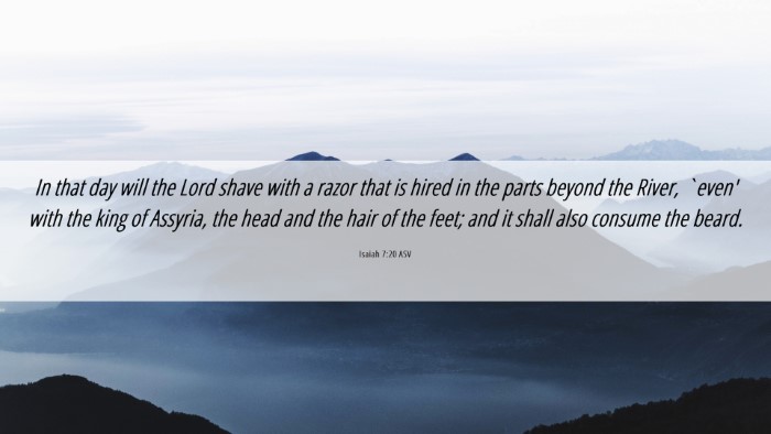 Picture 06 - Isaiah 7:20 ASV Desktop Wallpaper - In that day will the Lord shave with a razor that - Desktop Bible Verse Wallpaper
