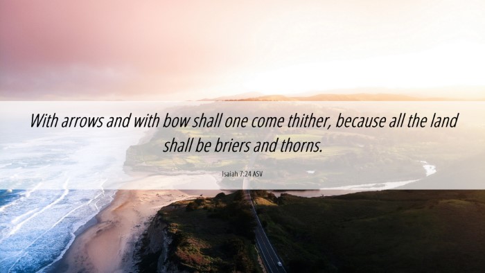 Picture 06 - Isaiah 7:24 ASV Desktop Wallpaper - With arrows and with bow shall one come thither, - Desktop Bible Verse Wallpaper