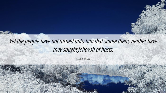 Picture 06 - Isaiah 9:13 ASV Desktop Wallpaper - Yet the people have not turned unto him that - Desktop Bible Verse Wallpaper