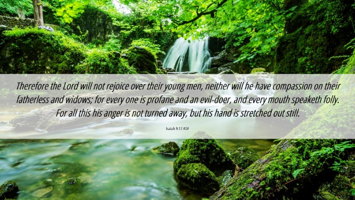 Picture 06 - Isaiah 9:17 ASV Desktop Wallpaper - Therefore the Lord will not rejoice over their - Desktop Bible Verse Wallpaper