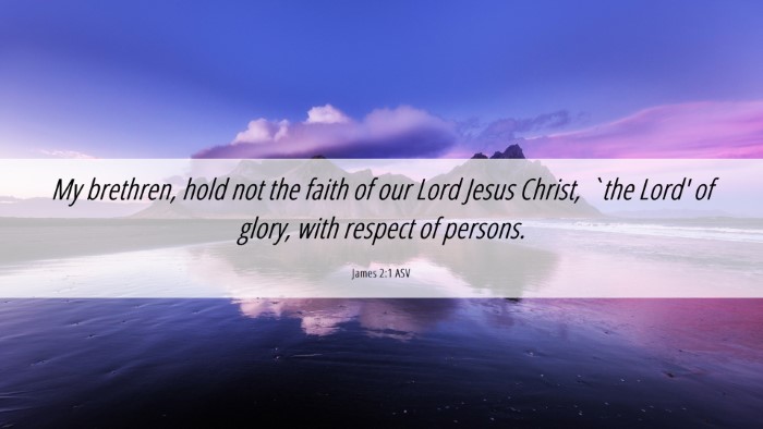 Picture 06 - James 2:1 ASV Desktop Wallpaper - My brethren, hold not the faith of our Lord Jesus - Desktop Bible Verse Wallpaper