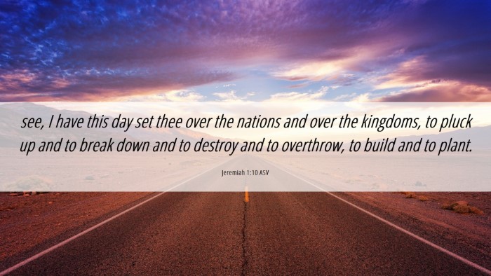 Picture 06 - Jeremiah 1:10 ASV Desktop Wallpaper - see, I have this day set thee over the nations - Desktop Bible Verse Wallpaper