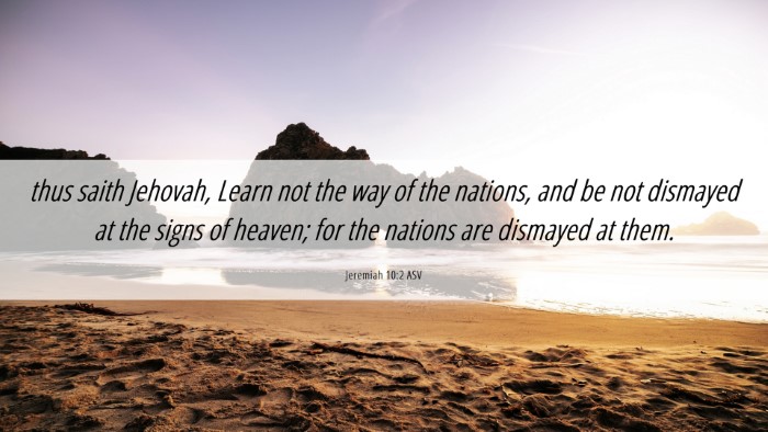 Picture 06 - Jeremiah 10:2 ASV Desktop Wallpaper - thus saith Jehovah, Learn not the way of the - Desktop Bible Verse Wallpaper