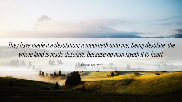 Picture 06 - Jeremiah 12:11 ASV Desktop Wallpaper - They have made it a desolation; it mourneth unto - Desktop Bible Verse Wallpaper