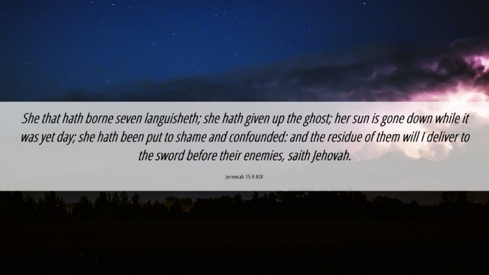 Picture 06 - Jeremiah 15:9 ASV Desktop Wallpaper - She that hath borne seven languisheth; she hath - Desktop Bible Verse Wallpaper