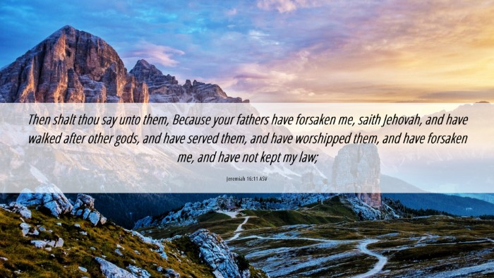 Picture 06 - Jeremiah 16:11 ASV Desktop Wallpaper - Then shalt thou say unto them, Because your - Desktop Bible Verse Wallpaper