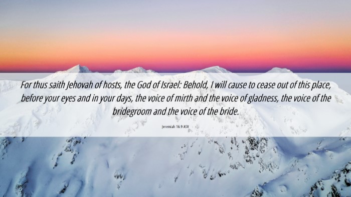 Picture 06 - Jeremiah 16:9 ASV Desktop Wallpaper - For thus saith Jehovah of hosts, the God of - Desktop Bible Verse Wallpaper