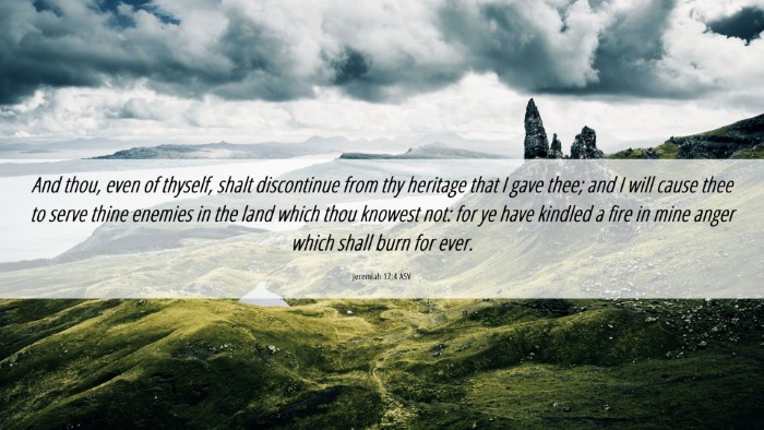 Picture 06 - Jeremiah 17:4 ASV Desktop Wallpaper - And thou, even of thyself, shalt discontinue from - Desktop Bible Verse Wallpaper