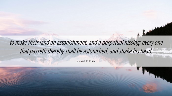 Picture 06 - Jeremiah 18:16 ASV Desktop Wallpaper - to make their land an astonishment, and a - Desktop Bible Verse Wallpaper