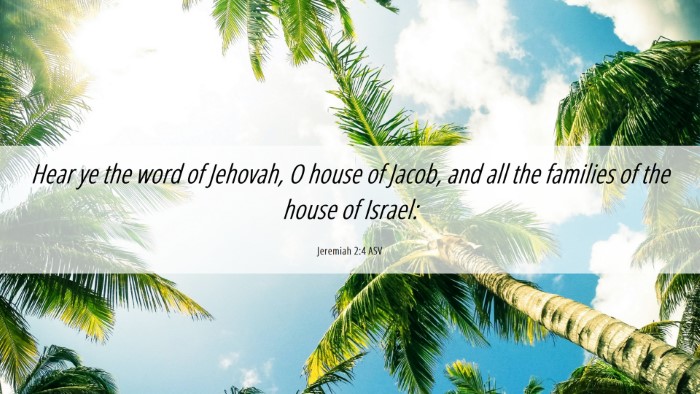 Picture 06 - Jeremiah 2:4 ASV Desktop Wallpaper - Hear ye the word of Jehovah, O house of Jacob, - Desktop Bible Verse Wallpaper