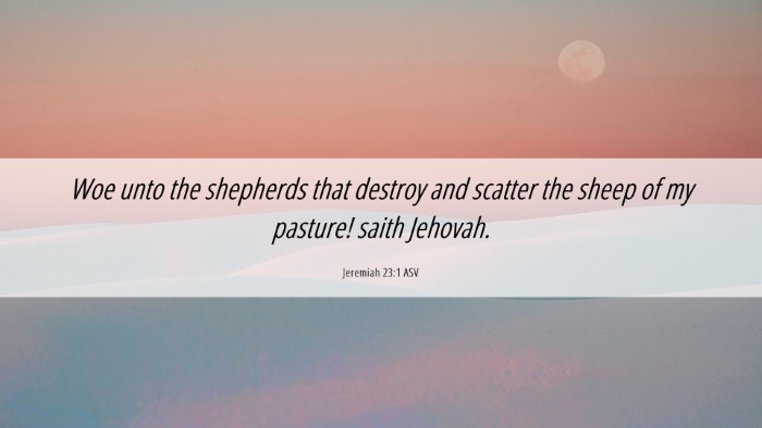 Picture 06 - Jeremiah 23:1 ASV Desktop Wallpaper - Woe unto the shepherds that destroy and scatter - Desktop Bible Verse Wallpaper