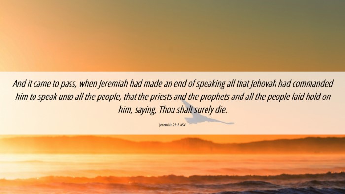 Picture 06 - Jeremiah 26:8 ASV Desktop Wallpaper - And it came to pass, when Jeremiah had made an - Desktop Bible Verse Wallpaper