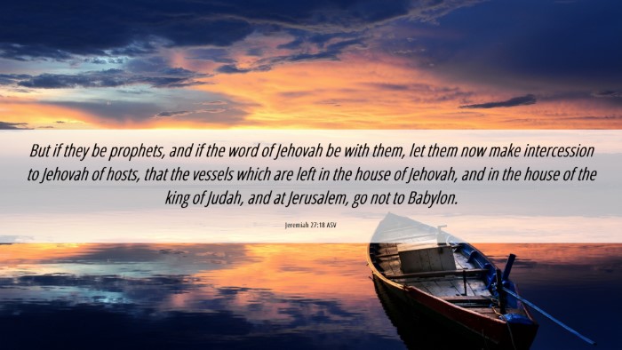 Picture 06 - Jeremiah 27:18 ASV Desktop Wallpaper - But if they be prophets, and if the word of - Desktop Bible Verse Wallpaper