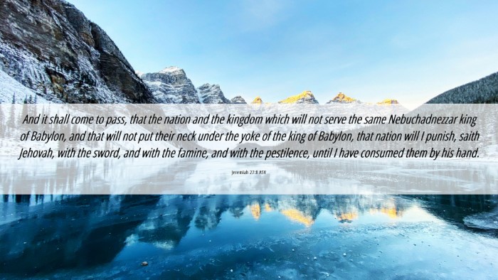 Picture 06 - Jeremiah 27:8 ASV Desktop Wallpaper - And it shall come to pass, that the nation and - Desktop Bible Verse Wallpaper