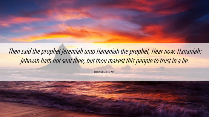 Picture 06 - Jeremiah 28:15 ASV Desktop Wallpaper - Then said the prophet Jeremiah unto Hananiah the - Desktop Bible Verse Wallpaper