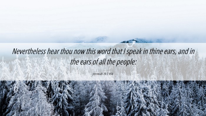 Picture 06 - Jeremiah 28:7 ASV Desktop Wallpaper - Nevertheless hear thou now this word that I speak - Desktop Bible Verse Wallpaper