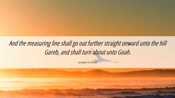 Picture 06 - Jeremiah 31:39 ASV Desktop Wallpaper - And the measuring line shall go out further - Desktop Bible Verse Wallpaper
