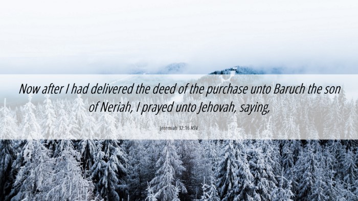 Picture 06 - Jeremiah 32:16 ASV Desktop Wallpaper - Now after I had delivered the deed of the - Desktop Bible Verse Wallpaper