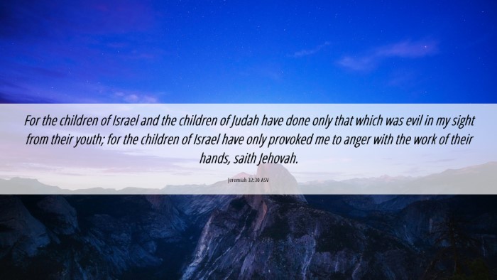 Picture 06 - Jeremiah 32:30 ASV Desktop Wallpaper - For the children of Israel and the children of - Desktop Bible Verse Wallpaper