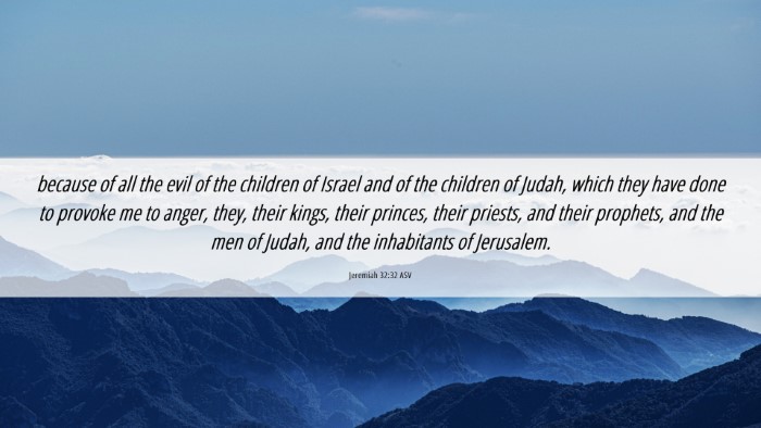 Picture 06 - Jeremiah 32:32 ASV Desktop Wallpaper - because of all the evil of the children of Israel - Desktop Bible Verse Wallpaper