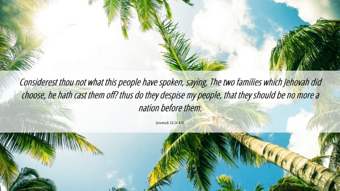 Picture 06 - Jeremiah 33:24 ASV Desktop Wallpaper - Considerest thou not what this people have - Desktop Bible Verse Wallpaper